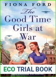The Good Time Girls at War (The Good Time Girls Trilogy, #1)