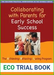 Collaborating with Parents for Early School Success: The Achieving-Behaving-Caring Program (The Guilford Practical Intervention in the Schools Series)