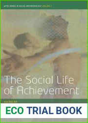 The Social Life of Achievement (WYSE Series in Social Anthropology, 2)