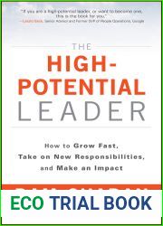 The High-Potential Leader: How to Grow Fast, Take on New Responsibilities, and Make an Impact
