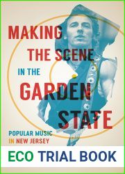 Making the Scene in the Garden State: Popular Music in New Jersey from Edison to Springsteen and Beyond