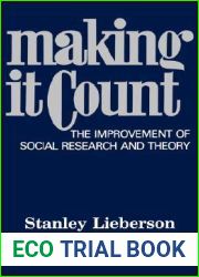 Making It Count: The Improvement of Social Research and Theory