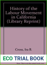 A History of the Labor Movement in California, (California Library Reprint Series)