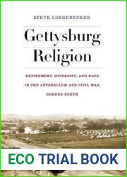Gettysburg Religion: Refinement, Diversity, and Race in the Antebellum and Civil War Border North (The North|s Civil War)