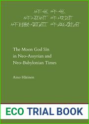The Moon God Sin in Neo-Assyrian and Neo-Babylonian Times (Dubsar: Altorientalistische Publikationen Publications on the Ancient Near East, 20)