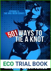 501 Ways to Tie a Knot (Has-Been #3)