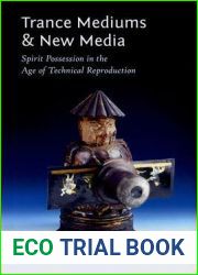 Trance Mediums and New Media: Spirit Possession in the Age of Technical Reproduction