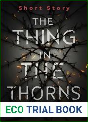 The Thing in the Thorns: Fast-paced Spine-tingling Horror Short Story (Kindle Single)