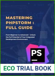 Mastering PhpStorm: From Beginner to Advanced - Unlock the Full Potential of Your Integrated Development Environment