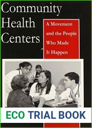Community Health Centers: A Movement and the People Who Made It Happen (Critical Issues in Health and Medicine) 1st edition by Lefkowitz, Ms. Bonnie (2007) Paperback