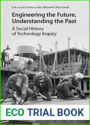 Engineering the Future, Understanding the Past: A Social History of Technology