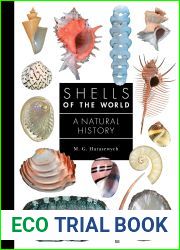 Shells of the World: A Natural History (A Guide to Every Family, 10)