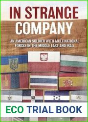 In Strange Company: An American Soldier with Multinational Forces in the Middle East and Iraq