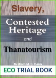 Slavery, Contested Heritage, and Thanatourism