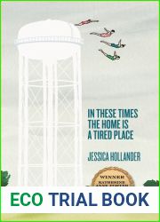 In These Times the Home Is a Tired Place (Volume 12) (Katherine Anne Porter Prize in Short Fiction)