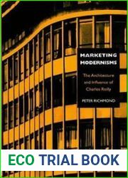 Marketing Modernisms: The Architecture and Influence of Charles Reilly