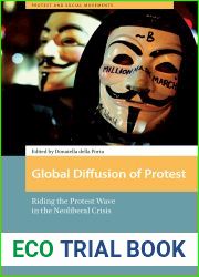 Global Diffusion of Protest: Riding the Protest Wave in the Neoliberal Crisis (Protest and Social Movements)