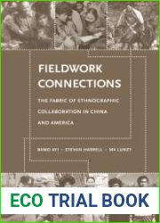 Fieldwork Connections: The Fabric of Ethnographic Collaboration in China and America English edition by Stevan Harrell, Ma Lunzy, Bamo Ayi (2007) Paperback