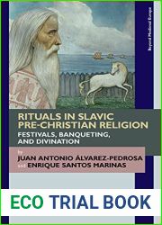 Rituals in Slavic Pre-Christian Religion: Festivals, Banqueting, and Divination (Beyond Medieval Europe)