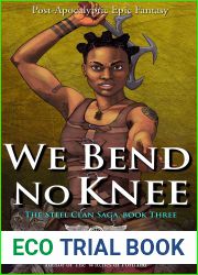 We Bend No Knee: Post-Apocalyptic Epic Fantasy (The Steel Clan Saga Book 3)