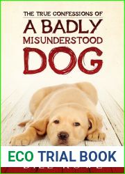 The True Confessions of a Badly Misunderstood Dog