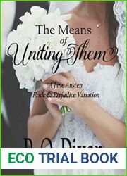 The Means of Uniting Them: A Jane Austen Pride and Prejudice Variation