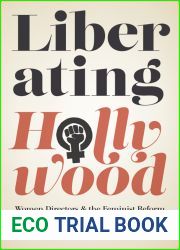 Liberating Hollywood: Women Directors and the Feminist Reform of 1970s American Cinema