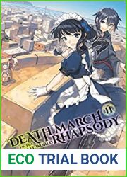 Death March to the Parallel World Rhapsody, (Light Novel) Vol. 11