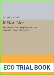 If Not, Not: The Oathe of the Aragonese and the Legendary Laws of Sobrarbe (Princeton Legacy Library, 2043)