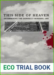 This Side of Heaven: Determining the Donnelly Murders, 1880