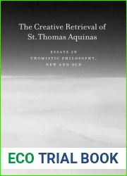 The Creative Retrieval of Saint Thomas Aquinas