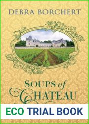 Soups of Chateau de Verzat: A Literary Cookbook and Culinary Tribute to the French Revolution