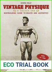 Vintage Physique: A Golden Era Bodybuilding Guide to Health and Aesthetics