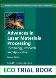 Advances in Laser Materials Processing: Technology, Research and Applications (Woodhead Publishing Series in Welding and Other Joining Technologies)