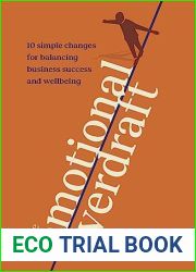 The Emotional Overdraft: 10 simple changes for balancing business success and wellbeing