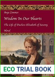 Wisdom In Our Hearts: The Life of Duchess Elisabeth of Saxony