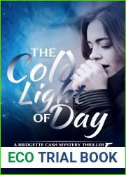 The Cold Light of Day (Bridgette Cash Mystery Thriller Book 4)