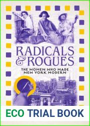 Radicals and Rogues: The Women Who Made New York Modern