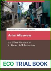Asian Alleyways: An Urban Vernacular in Times of Globalization (Asian Cities)