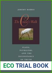 The Crane|s Walk: Plato, Pluralism, and the Inconstancy of Truth