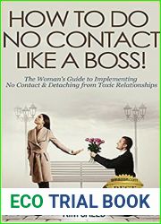 How To Do No Contact Like A Boss!: The Essential Guide to Detaching From Pathological Love and Reclaiming Your Life