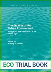 The Quality of the Urban Environment: Essays on New Resources in an Urban Age (RFF Press)