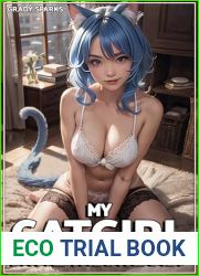 My Catgirl Broke the Internet: A Quick-Read Reverse-Portal Monster-Girl Fantasy Romance for Men (Quickies with Cuties - Short and Steamy Romance Fantasies for Men)
