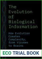 The Evolution of Biological Information: How Evolution Creates Complexity, from Viruses to Brains