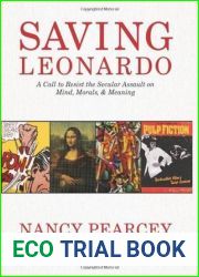 Saving Leonardo: A Call to Resist the Secular Assault on Mind, Morals, and Meaning