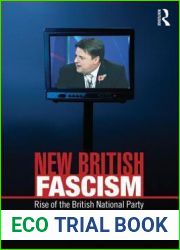 New British Fascism: Rise of the British National Party (Routledge Studies in Extremism and Democracy)