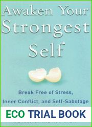 Awaken Your Strongest Self: Break Free of Stress, Inner Conflict, and Self-Sabotage