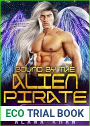 Bound by the Alien Pirate: An Enemies to Lovers, Self-Rescuing Heroine, Lovable Rogue Hero, Forced Proximity Sci-Fi Romance