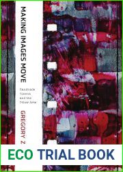Making Images Move: Handmade Cinema and the Other Arts
