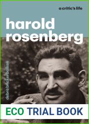 Harold Rosenberg: A Critic|s Life